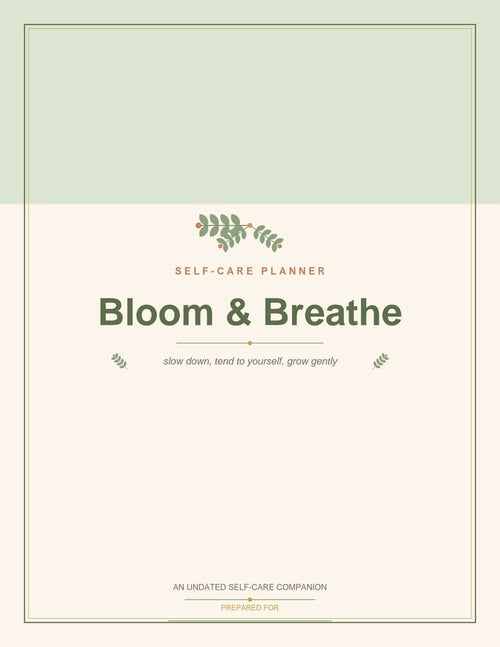 Bloom & Breathe Self-Care Planner